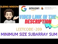 Minimum Size Subarray Sum GOOGLE AMAZON Leetcode-209 Explanation Live Coding