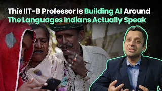 This IIT-B Professor Is Building AI Around The Languages Indians Actually Speak thumbnail