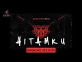 Download Lagu HITAMKU ANDRA AND THE BACKBONE KARAOKE BY LFLY MUSIC