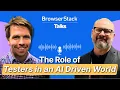Will AI Replace Testers Keith Klain on the Future of QA BrowserStack Talks