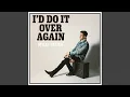 Download Lagu I'd Do It over Again