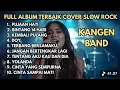 Lagu Top 10 Lagu Kangen Band Cover Slow Rock Terbaik 2025🎸Dijamin Bikin Baper Auto Repeat