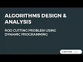 2 1 Rod Cutting Problem Using Dynamic Programming