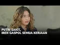 Download Lagu Putri Sakit, Iren Gaspol Semua Kerjaan - THE EAST