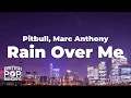 Download Lagu Pitbull - Rain Over Me ft. Marc Anthony (Lyrics)