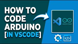 How to Code Arduino in VSCode