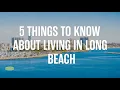 5 Things to Know About Living in Long Beach