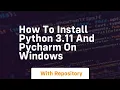 How to install python 3 11 and pycharm on windows