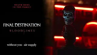 without you air supply final destination bloodlines teaser music