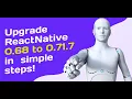 React Native Upgrade Elevate Your Project from 0 68 to 0 71 7 version Latest Techniques Unveiled