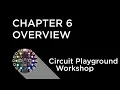 Circuit Playground Express Workshop - Chapter 6