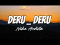 Deru Deru - Nike Ardilla ( Lagu Lirik )