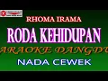 KARAOKE DANGDUT RODA KEHIDUPAN - RHOMA IRAMA (COVER) NADA CEWEK