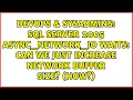 SQL Server 2005 ASYNC - NETWORK