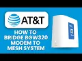 NEW How to Bridge AT T BGW320 Modem to Mesh System Optimize Wi-Fi Coverage Speed