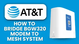 NEW How to Bridge AT T BGW320 Modem to Mesh System Optimize Wi-Fi Coverage Speed