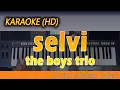 Download Lagu Karaoke SELVI | The Boys Trio - Lirik Tanpa Vokal