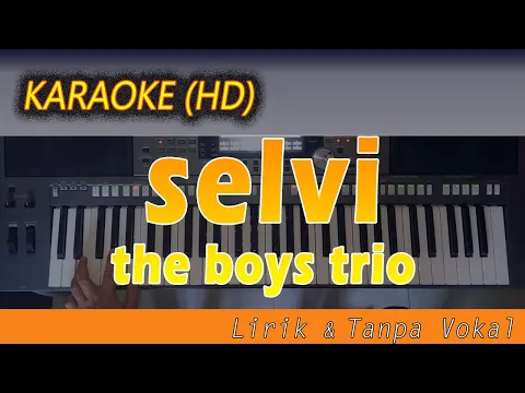 Download MP3 Karaoke SELVI | The Boys Trio - Lirik Tanpa Vokal
