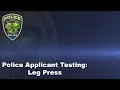 Police Applicant Testing Leg Press