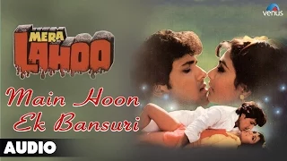 mera lahoo main hoon ek bansuri full audio song govinda kimi katkar 