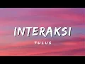 Interaksi - Tulus (Lirik)