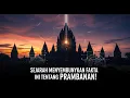 Rahasia Candi Prambanan yang Tak Terungkap! Teknologi Misterius dari Zaman Purba?