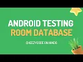 Android Unit Test - Room Database Testing Room DB CheezyCode