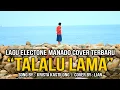 Download Lagu LIAN - TALALU LAMA (LAGU MANADO ELECTONE TERBARU)