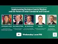 Implementing Decision-Centric Warfare and the Future of Joint Command and Control