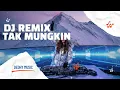 Lagu DJ Tak Mungkin – Slow Remix Viral TikTok 2026