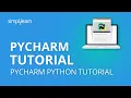 PyCharm Tutorial PyCharm Python Tutorial Python Tutorial Python Programming Simplilearn