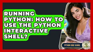 Running Python How To Use The Python Interactive Shell - Python Code School