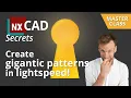Creating fast gigantic patterns with Siemens nx - this nx cad secret will change your mind