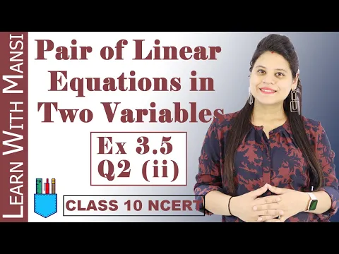 Class 10 Maths Chapter 3 Exercise 3.5 Q2 ii Pair Of Linear Equations in Two Variables NCERT - Mathematics video for Grade 10