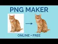 How to Make PNGs ONLINE Free PNG File Maker