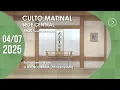 Download Lagu Culto Matinal | Sede Central - 04/07/2025