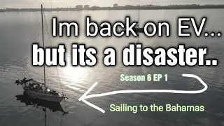 Sailing EV Season 6 episode 1 I’m back on EV