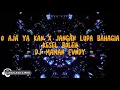 Download Lagu DJ O AJA YA KAN X JANGAN LUPA BAHAGIA X KESEL BOLEH - MAMAN FVNDY (Lyrics)