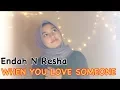 Download Lagu Endah N Resha - WHEN YOU LOVE SOMEONE