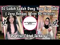 DJ LUDAH LUDAH DONG YANG TRA SUKA ADOH ADOH JANG GANGGU TREN DC VELOCITY VIRAL TIKTOK TERBARU 2025 !