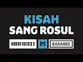 Download Lagu [ Karaoke ] Habib Rizieq Shihab - Kisah Sang Rosul