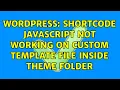 Wordpress shortcode javascript not working on custom template file inside theme folder