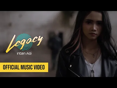 Download MP3 INTAN AOI - LEGACY (OFFICIAL MUSIC VIDEO)