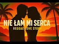 Lagu Nie Łam Mi Serca – Reggae Love Story