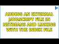 Adding an external JavaScript file in NetBeans and linking with the index file