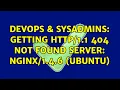 DevOps SysAdmins Getting 1 404 Not Found Server 4 6 Ubuntu
