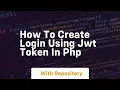 How to create login using jwt token in php