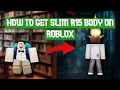 How to get the slim R15 ROBLOX body Mobile PC