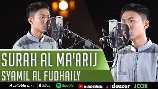 Download SURAT AL MA'ARIJ | MUROTTAL JUZ 29 | SYAMIL AL FUDHAILY MP3