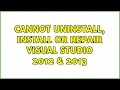 Cannot uninstall install or repair Visual Studio 2012 2013 2 Solutions